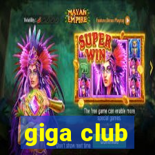 giga club